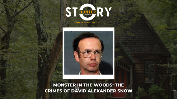 Monster In The Woods - The Crimes Of David Alexander Snow